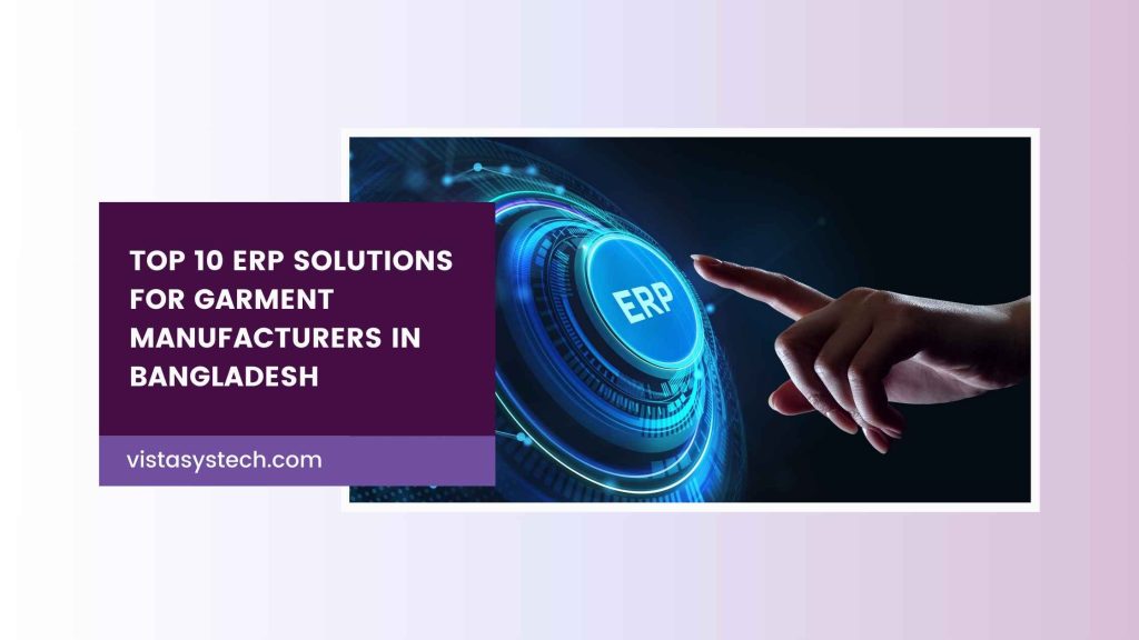 Top 10 ERP Solutions for Garment Manufacturers in Bangladesh