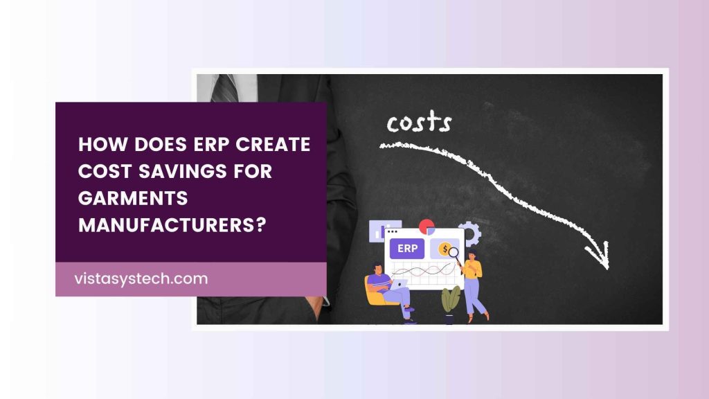 How Does ERP Create Cost Savings for Garments Manufacturers?