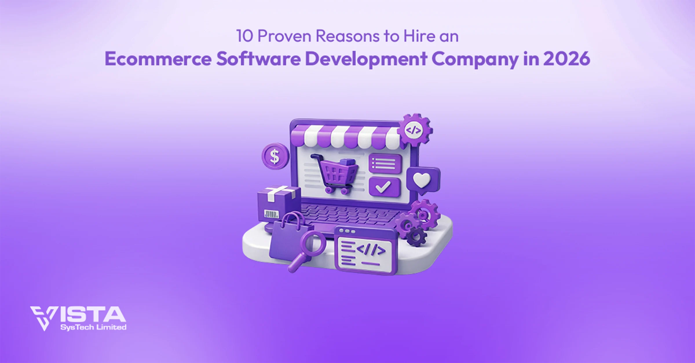 10 Proven Reasons to Hire an Ecommerce Software Development Company in 2026